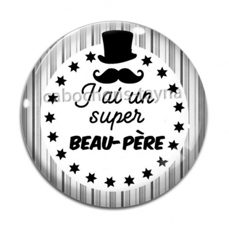 Cabochon Verre - j'ai un super beau père