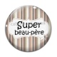 Cabochon Verre - super beau père
