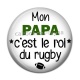 Cabochon Résine - mon papa c'est roi du rugby
