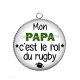 Pendentif Cabochon Argent - mon papa c'est roi du rugby