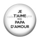 Cabochon Résine - je t'aime mon papa d'amour