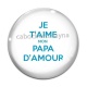 Cabochon Verre - je t'aime mon papa d'amour