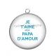 Pendentif Cabochon Argent - je t'aime mon papa d'amour