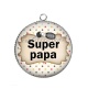Pendentif Cabochon Argent - super papa