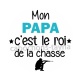papa roi de la chasse