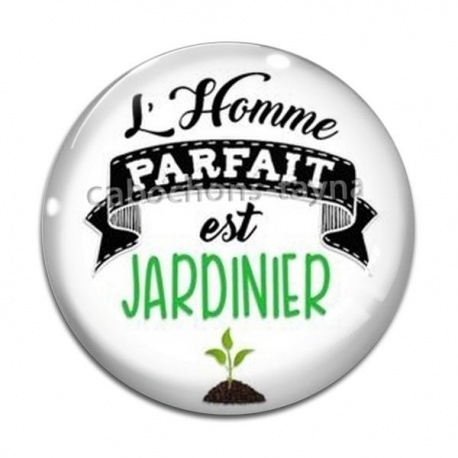Cabochon Verre - l'homme parfait est jardinier