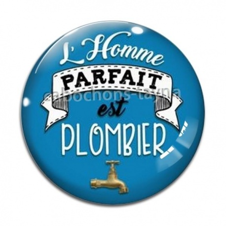 Cabochon Verre - l'homme parfait est plombier