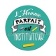 l'homme parfait est instituteur