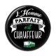 Cabochon Résine - l'homme parfait est chauffeur