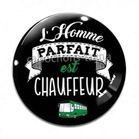 Cabochon Verre - l'homme parfait est chauffeur
