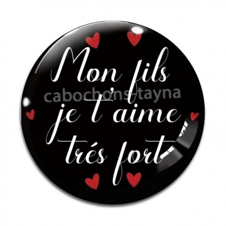 Cabochon Verre - mon fils je t'aime très fort