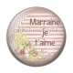 Cabochon Résine - marraine je t'aime