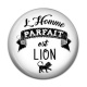 Cabochon Résine - l'homme parfait est lion