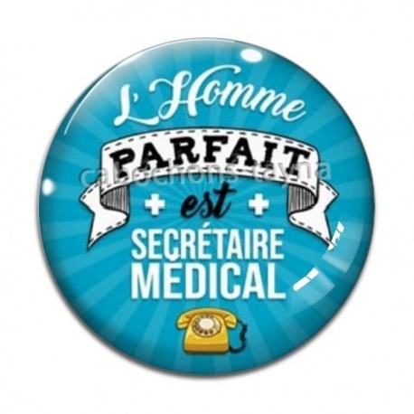 Cabochon Verre - l'homme parfait est secrétaire medical