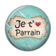 Cabochon Résine - je t'aime parrain