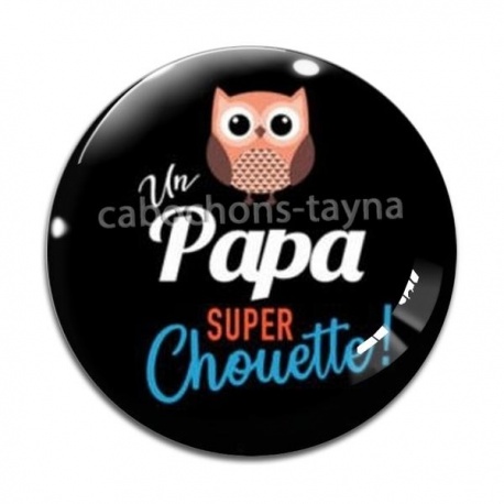 Cabochon Verre - un papa super chouette