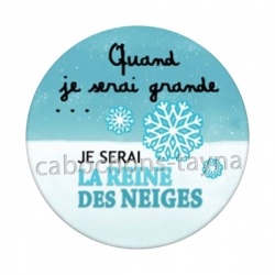 quand je serai grande je serai la reine des neiges
