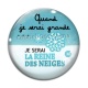 Cabochon Verre - quand je serais grande je serai la reine des neiges