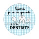 quand je serai grande je serai dentiste
