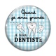 Cabochon Verre - quand je serais grande je serai dentiste