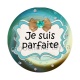 je suis parfaite