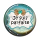 Cabochon Résine - je suis parfaite