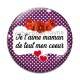 Cabochon Verre - je t'aime maman de tout mon coeur
