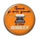 Cabochon Résine - quand je serais grande je serai journaliste