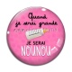 Cabochon Verre - quand je serais grande je serai nounou