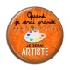 Cabochon Résine - quand je serais grande je serai artiste