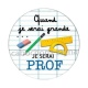 quand je serai grande je serai prof