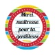 merci maîtresse pour ta gentillesse