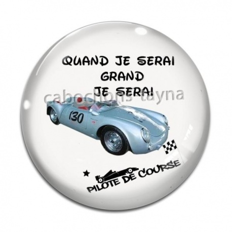 Cabochon Verre - quand je serai grand je serai pilote de course