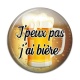 Cabochon Résine - j'peux pas j'a bière