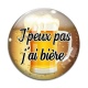 Cabochon Verre - j'peux pas j'a bière