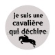 je suis une cavalière qui déchire