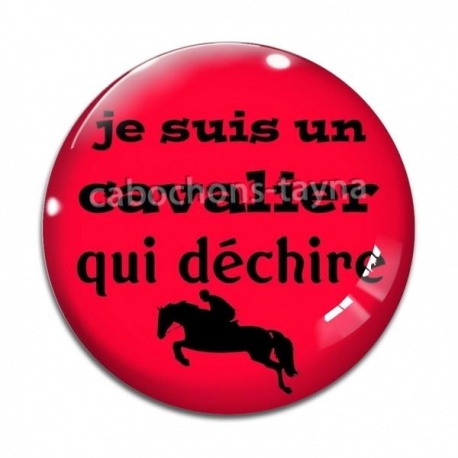 Cabochon Verre - je suis un cavalier qui déchire