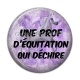 Cabochon Résine - une prof d'équitation qui déchire