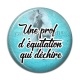 Cabochon Résine - une prof d'équitation qui déchire
