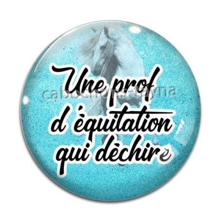 Cabochon Verre - une prof d'équitation qui déchire