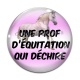 Cabochon Verre - une prof d'équitation qui déchire