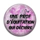 Cabochon Résine - une prof d'équitation qui déchire