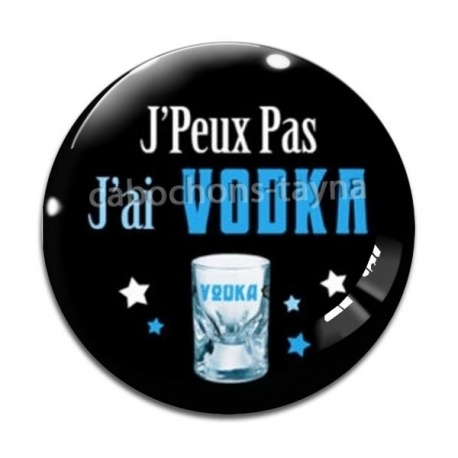 Cabochon Verre -  j'peux pas j'ai vodka