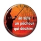 Cabochon Résine - je suis un pêcheur qui déchire