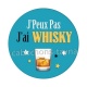 j'peux pas j'ai whisky