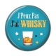 Cabochon Résine - j'peux pas j'ai whisky