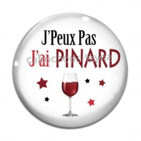Cabochon Verre - j'peux pas j'ai pinard