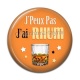 Cabochon Résine - j'peux pas j'ai rhum