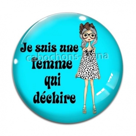 Cabochon Verre - je suis une femme qui déchire
