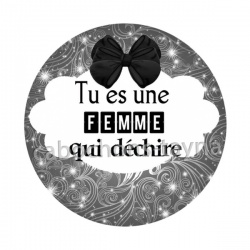 tu es une femme qui déchire